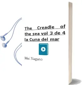 Descargar AudioLibro The Creadle of the sea Vol. 3 (de 4) la Cuna del mar de Mei Nagano año 2018