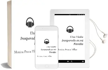 Descargar AudioLibro Una Visita Inesperada en mi Familia de Mónica Fraca Villar año 2018