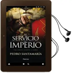 Descargar AudioLibro Al Servicio del Imperio: Una Cohorte Cantabra en Judea de Pedro Santamaria Fernandez año 2018