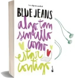 Descargar AudioLibro Algo tan Sencillo Como Estar Contigo de Blue Jeans año 2018