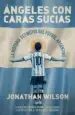 AudioLibro Angeles con Caras Sucias: La Historia Definitiva del Futbol Argentino de Jonathan Wilson