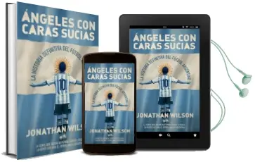 Descargar AudioLibro Angeles con Caras Sucias: La Historia Definitiva del Futbol Argentino de Jonathan Wilson año 2018