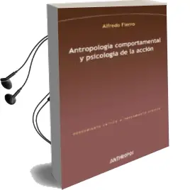 Descargar AudioLibro Antropologia Comportamental y Psicologia de la Accion de Alfredo Fierro año 2018