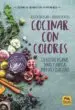 AudioLibro Cocinar con Colores: 120 Recetas Veganas, Sanas y Sabrosas para las 4 Estaciones de Jessica Callegaro