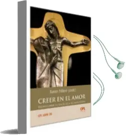 Descargar AudioLibro Creer en el Amor: Redescubrir la Enciclica Lumen Fidei de Varios Autores año 2018