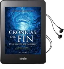 Descargar AudioLibro Cronicas del Fin: Una Grieta en el Cielo de Jose Antonio Cotrina; Gabriella Campbell año 2018