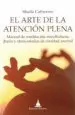 AudioLibro El Arte de la Atencion Plena: Manual de Meditacion Mindfulness, Jhana y Otros Estados de Claridad Mental de Shaila Catherine