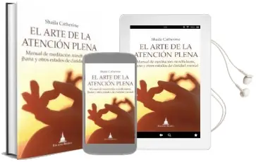 Descargar AudioLibro El Arte de la Atencion Plena: Manual de Meditacion Mindfulness, Jhana y Otros Estados de Claridad Mental de Shaila Catherine año 2018