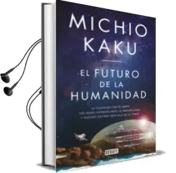 Descargar AudioLibro El Futuro de la Humanidad de Michio Kaku año 2018