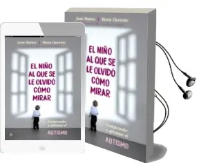 Descargar AudioLibro El Niño al que se le Olvidó Cómo Mirar de Juan Martos; María Lorente año 2018