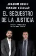 AudioLibro El Secuestro de la Justicia: Virtudes y Problemas del Sistema Judicial de Ignacio Escolar