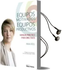 Descargar AudioLibro Equipos Motivados, Equipos Productivos: Manual Practico para Directivos de Inma Rios año 2018