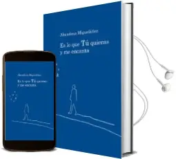 Descargar AudioLibro Es lo que tú Quieras y me Encanta de Almudena Miguelañez Muñoz año 2018