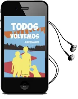 Descargar AudioLibro (I.B.D.) Todos Volvemos de Alberto Acerete año 2018