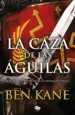 AudioLibro La Caza de las Aguilas (Aguilas de Roma 2) de Ben Kane