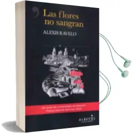 Descargar AudioLibro Las Flores no Sangran de Alexis Ravelo año 2018