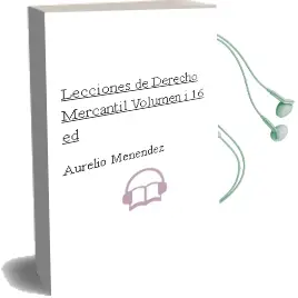 Descargar AudioLibro Lecciones de Derecho Mercantil, Volumen i (16ª Ed.) de Aurelio Menendez año 2018