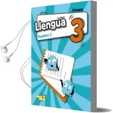 Descargar AudioLibro Llengua 3º Educacion Primaria Catalan Illes Balears. Quadern 2. de Bernat Clar Sureda año 2018