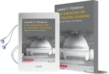 Descargar AudioLibro Los Espacios de la Muerte Viviente: Kafka, de Chirico y los Demas de Laszlo F. Foldenyi año 2018