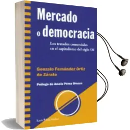 Descargar AudioLibro Mercado o Democracia de Gonzalo Fernandez Ortiz De Zarate año 2018