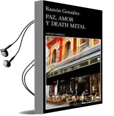 Descargar AudioLibro Paz, Amor y Death Metal de Ramon Gonzalez año 2018