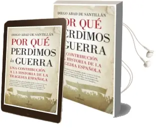 Descargar AudioLibro Por que Perdimos la Guerra: Una Contribucion a la Historia de la Tragedia Española de Diego Abad De Santillan año 2018