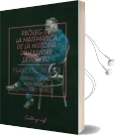 Descargar AudioLibro Proleg de la Matematica de la Historia d Alexandre Deulofeu de Francesc Pujols I Morgades año 2018