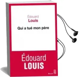 Descargar AudioLibro Qui a tué mon Père de Edouard Louis año 2018