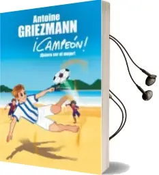 Descargar AudioLibro ¡Quiero ser el Mejor! (¡Campeon! 4) de Antoine Griezmann año 2018