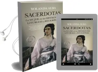 Descargar AudioLibro Sacerdotas: La Mujer en las Diferentes Liturgias y Religiones de Yolanda Alba año 2018