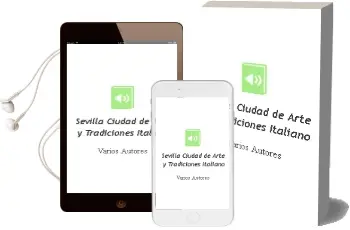 Descargar AudioLibro Sevilla: Ciudad de Arte y Tradiciones (Italiano) de Varios Autores año 2018