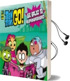 Descargar AudioLibro Teen Titans Go!: ¡Lee Bajo tu Responsabilidad! de John Long; Magnolia Belle año 2018