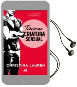 Descargar AudioLibro Traviesa Criatura Sensual (Wild Seasons 2) de Christina Lauren año 2018