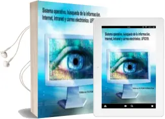 Descargar AudioLibro Uf0319 Sistema Operativo, Búsqueda de la Información: Internet / Intranet y Correo Electrónico de Miguel Angel Ladron De Guevara año 2018