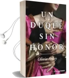 Descargar AudioLibro Un Duque sin Honor de Olivia Ardey año 2018