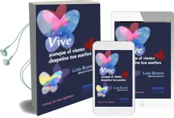 Descargar AudioLibro Vive, Aunque el Viento Despeine tus Sueños de Luis Bueno Blázquez año 2018