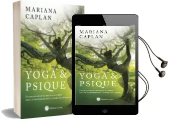 Descargar AudioLibro Yoga y Psique: Un Encuentro de la Mente y el Cuerpo para la Transformacion, la Salud y la Alegria de Mariana Caplan año 2018