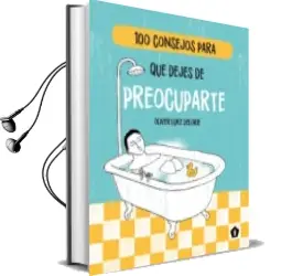 Descargar AudioLibro 100 Consejos para que Dejes de Preocuparte de Oliver Luke Delorie año 2018