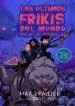 AudioLibro 3. los Últimos Frikis del Mundo y el rey de las Pesadillas de Max Brallier