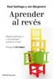 AudioLibro Aprender al Reves: Flipped Learning 3.0 y Metodologias Activas en el Aula de Raul Santiago