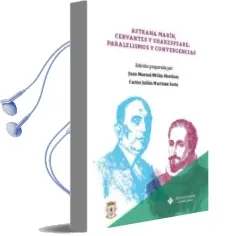 Descargar AudioLibro Astrana Marín, Cervantes y Shakespeare: Paralelismos y Convergenc ias de Juan Manuel Millan Martnez año 2018
