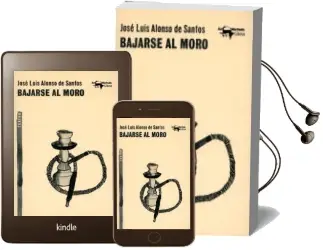 Descargar AudioLibro Bajarse al Moro de Jose Luis Alonso De Santos año 2018
