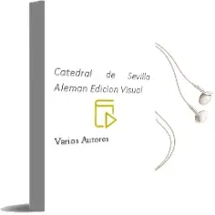 Descargar AudioLibro Catedral de Sevilla (Aleman) (Edicion Visual) de Varios Autores año 2018