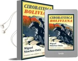 Descargar AudioLibro Cirobayesca Boliviana de Miguel Sanchez Ostiz año 2018