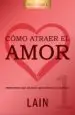 AudioLibro Como Atraer el Amor 1 de Lain Garcia Calvo