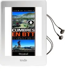 Descargar AudioLibro Cumbres en Btt: Ciclismo de Altura en la Peninsula Iberica: 30 Rutas Ciclomontañeras de Juan Jose Alonso Checa año 2018
