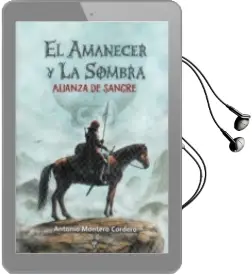 Descargar AudioLibro El Amanecer y la Sombra 1: Alianza de Sangre de Antonio Montero Cordero año 2018