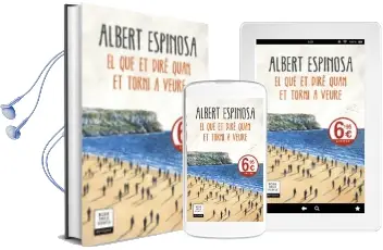 Descargar AudioLibro El que et Diré Quan et Torni a Veure de Albert Espinosa año 2018