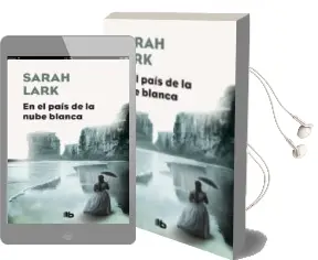 Descargar AudioLibro En el Pais de la Nube Blanca (Nube Blanca 1) de Sarah Lark año 2018