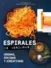 AudioLibro Espirales de Verduras: Crudas, Cocidas y ¡Creativas! de Anna Helm Baxter